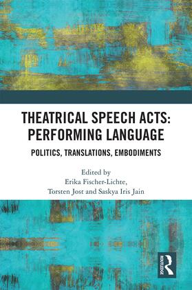 Fischer-Lichte / Jost / Jain |  Theatrical Speech Acts: Performing Language | Buch |  Sack Fachmedien