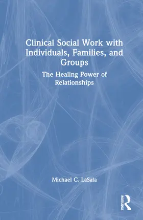 LaSala |  Clinical Social Work with Individuals, Families, and Groups | Buch |  Sack Fachmedien