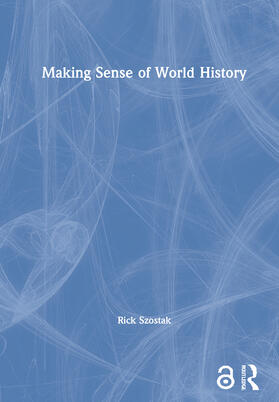 Szostak |  Making Sense of World History | Buch |  Sack Fachmedien