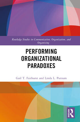 Fairhurst / Putnam |  Performing Organizational Paradoxes | Buch |  Sack Fachmedien