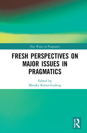 Kirner-Ludwig |  Fresh Perspectives on Major Issues in Pragmatics | Buch |  Sack Fachmedien