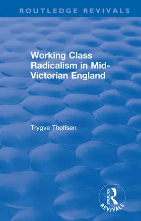 Tholfsen |  Working Class Radicalism in Mid-Victorian England | Buch |  Sack Fachmedien