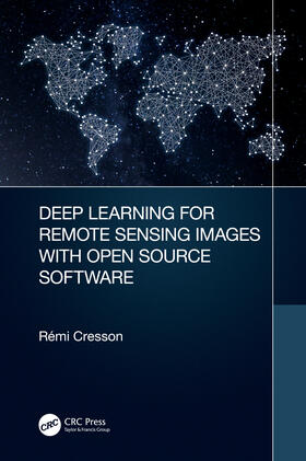 Cresson |  Deep Learning for Remote Sensing Images with Open Source Software | Buch |  Sack Fachmedien