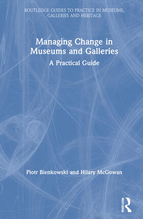 Bienkowski / McGowan |  Managing Change in Museums and Galleries | Buch |  Sack Fachmedien