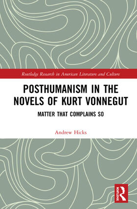 Hicks |  Posthumanism in the Novels of Kurt Vonnegut | Buch |  Sack Fachmedien