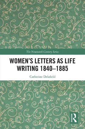 Delafield |  Women's Letters as Life Writing 1840-1885 | Buch |  Sack Fachmedien