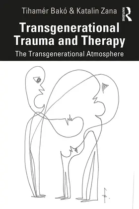 Bakó / Zana |  Transgenerational Trauma and Therapy | Buch |  Sack Fachmedien