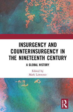 Lawrence |  Insurgency and Counterinsurgency in the Nineteenth Century | Buch |  Sack Fachmedien