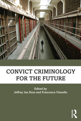 Ross / Vianello |  Convict Criminology for the Future | Buch |  Sack Fachmedien