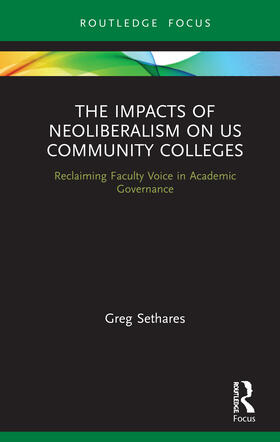 Sethares |  The Impacts of Neoliberalism on US Community Colleges | Buch |  Sack Fachmedien