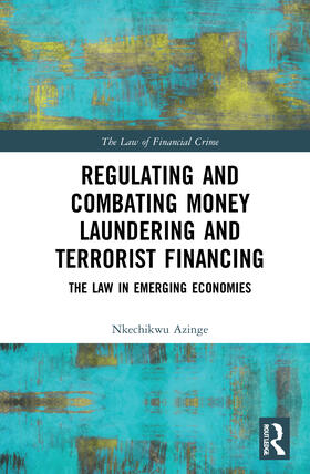 Azinge / Azinge-Egbiri |  Regulating and Combating Money Laundering and Terrorist Financing | Buch |  Sack Fachmedien
