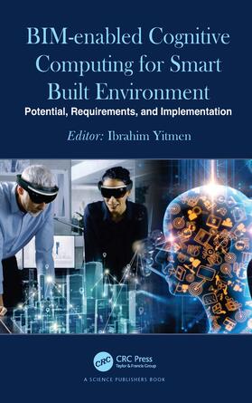 Yitmen |  BIM-enabled Cognitive Computing for Smart Built Environment | Buch |  Sack Fachmedien