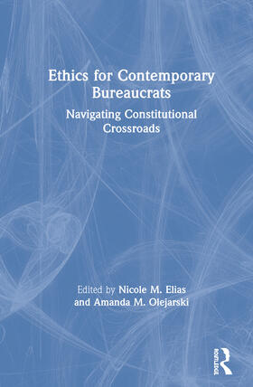 Elias / Olejarski |  Ethics for Contemporary Bureaucrats | Buch |  Sack Fachmedien