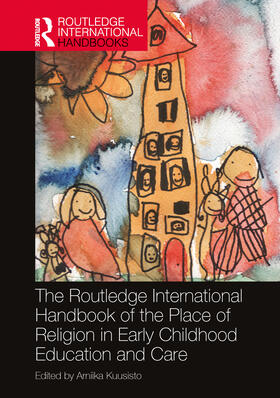 Kuusisto |  The Routledge International Handbook of the Place of Religion in Early Childhood Education and Care | Buch |  Sack Fachmedien