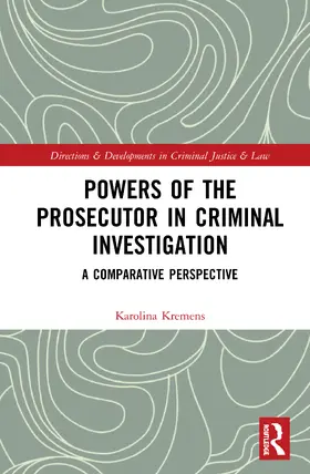 Kremens |  Powers of the Prosecutor in Criminal Investigation | Buch |  Sack Fachmedien