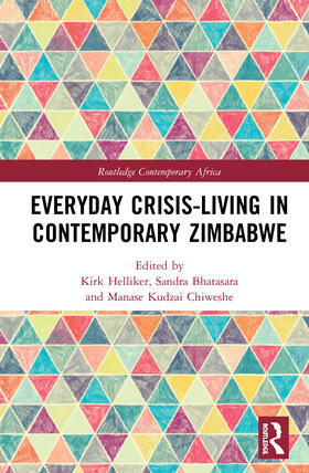 Helliker / Bhatasara / Chiweshe |  Everyday Crisis-Living in Contemporary Zimbabwe | Buch |  Sack Fachmedien