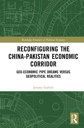 Garlick |  Reconfiguring the China-Pakistan Economic Corridor | Buch |  Sack Fachmedien