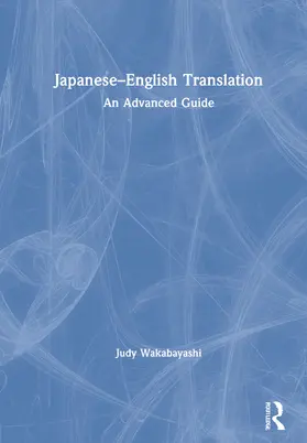 Wakabayashi |  Japanese-English Translation: An Advanced Guide | Buch |  Sack Fachmedien