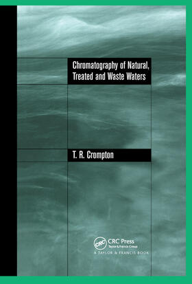 Crompton |  Chromatography of Natural, Treated and Waste Waters | Buch |  Sack Fachmedien