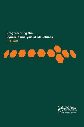 Bhatt | Programming the Dynamic Analysis of Structures | Buch | 978-0-367-86349-4 | sack.de