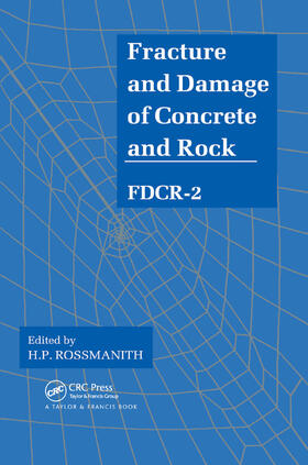 Rossmanith |  Fracture and Damage of Concrete and Rock - FDCR-2 | Buch |  Sack Fachmedien