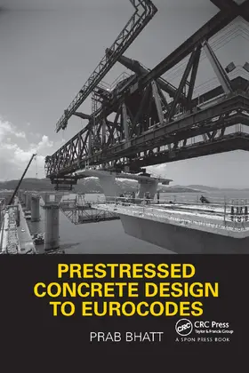 Bhatt |  Prestressed Concrete Design to Eurocodes | Buch |  Sack Fachmedien