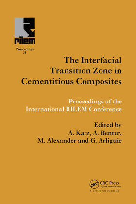 Katz / Bentur / Alexander |  Interfacial Transition Zone in Cementitious Composites | Buch |  Sack Fachmedien
