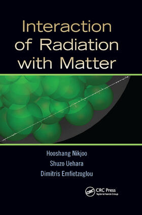 Emfietzoglou / Nikjoo / Uehara |  Interaction of Radiation with Matter | Buch |  Sack Fachmedien