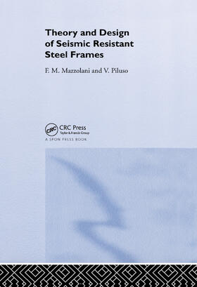 Mazzolani / Piluso |  Theory and Design of Seismic Resistant Steel Frames | Buch |  Sack Fachmedien