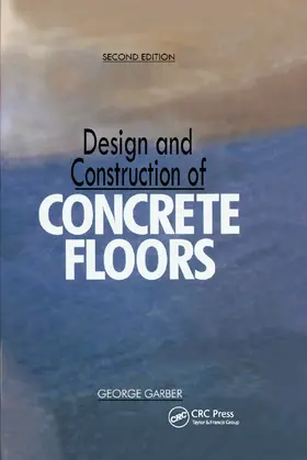 Garber |  Design and Construction of Concrete Floors, Second Edition | Buch |  Sack Fachmedien