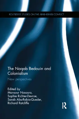 Nasasra / Richter-Devroe / Abu-Rabia-Queder |  The Naqab Bedouin and Colonialism | Buch |  Sack Fachmedien