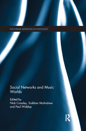 Crossley / McAndrew / Widdop |  Social Networks and Music Worlds | Buch |  Sack Fachmedien