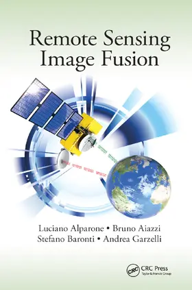 Alparone / Aiazzi / Baronti |  Remote Sensing Image Fusion | Buch |  Sack Fachmedien