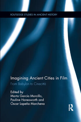 Garcia Morcillo / Hanesworth / Marchena |  Imagining Ancient Cities in Film | Buch |  Sack Fachmedien