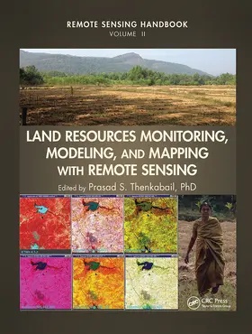 Thenkabail, Ph.D. |  Land Resources Monitoring, Modeling, and Mapping with Remote Sensing | Buch |  Sack Fachmedien