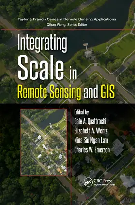 Quattrochi / Wentz / Lam |  Integrating Scale in Remote Sensing and GIS | Buch |  Sack Fachmedien