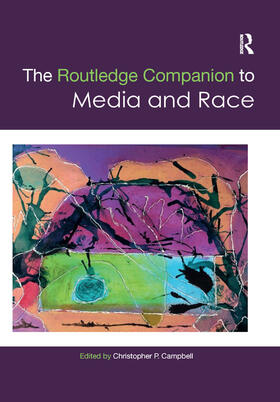 Campbell |  The Routledge Companion to Media and Race | Buch |  Sack Fachmedien