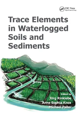 Knox / Rinklebe / Paller |  Trace Elements in Waterlogged Soils and Sediments | Buch |  Sack Fachmedien