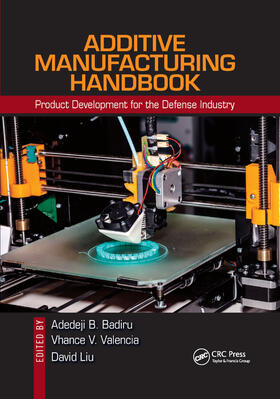 Badiru / Valencia / Liu |  Additive Manufacturing Handbook | Buch |  Sack Fachmedien