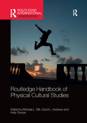 Silk / Andrews / Thorpe |  Routledge Handbook of Physical Cultural Studies | Buch |  Sack Fachmedien