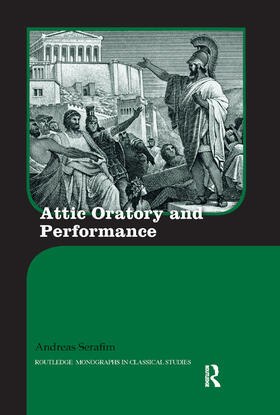 Serafim |  Attic Oratory and Performance | Buch |  Sack Fachmedien
