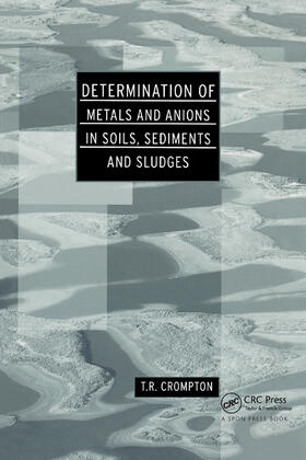 Crompton |  Determination of Metals and Anions in Soils, Sediments and Sludges | Buch |  Sack Fachmedien