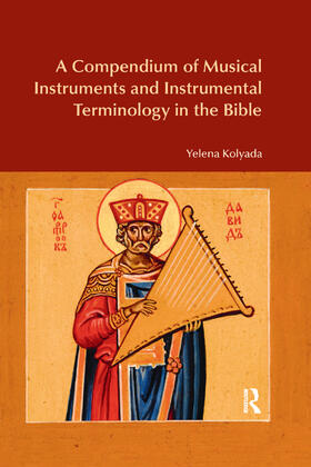 Kolyada |  A Compendium of Musical Instruments and Instrumental Terminology in the Bible | Buch |  Sack Fachmedien