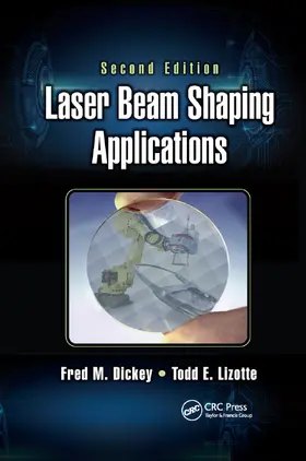 Dickey / Lizotte | Laser Beam Shaping Applications | Buch | 978-0-367-87239-7 | sack.de