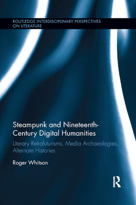 Whitson |  Steampunk and Nineteenth-Century Digital Humanities | Buch |  Sack Fachmedien