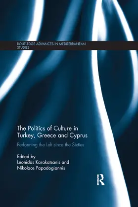 Karakatsanis / Papadogiannis |  The Politics of Culture in Turkey, Greece & Cyprus | Buch |  Sack Fachmedien