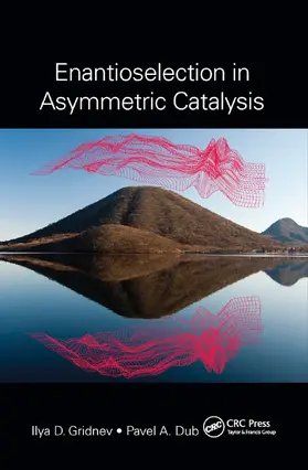 Gridnev / Dub |  Enantioselection in Asymmetric Catalysis | Buch |  Sack Fachmedien