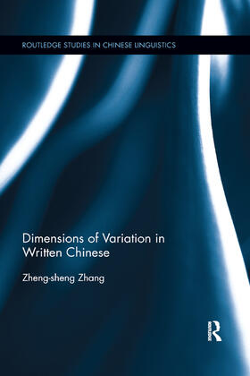 Zhang |  Dimensions of Variation in Written Chinese | Buch |  Sack Fachmedien