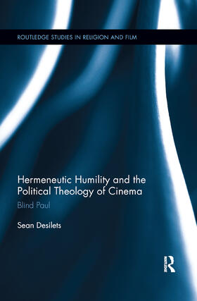 Desilets |  Hermeneutic Humility and the Political Theology of Cinema | Buch |  Sack Fachmedien