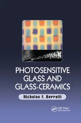 Borrelli |  Photosensitive Glass and Glass-Ceramics | Buch |  Sack Fachmedien